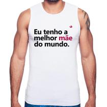 Regata Eu tenho a melhor mãe do mundo - Foca na Moda
