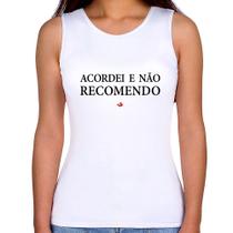 Regata Feminina Acordei e não recomendo - Foca na Moda