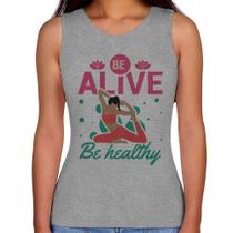 Regata Feminina Be Alive Be Healthy - Foca na Moda