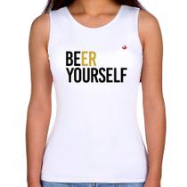Regata Feminina Beer Yourself - Foca na Moda Regata Feminina Beer Yourself - Foca na Moda