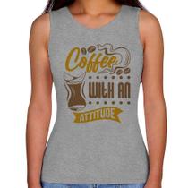 Regata Feminina Coffee With An Attitude - Foca na Moda Regata Feminina Coffee With An Attitude - Foca na Moda