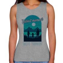 Regata Feminina Collect Moments Not Things - Foca na Moda Regata Feminina Collect Moments Not Things - Foca na Moda