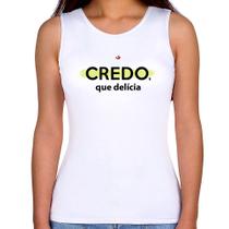 Regata Feminina Credo, que delícia - Foca na Moda Regata Feminina Credo, que delícia - Foca na Moda