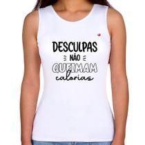 Regata Feminina Desculpas não queimam calorias - Foca na Moda Regata Feminina Desculpas não queimam calorias - Foca na Moda