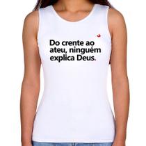 Regata Feminina Do crente ao ateu, ninguém explica Deus - Foca na Moda Regata Feminina Do crente ao ateu, ninguém explica Deus - Foca na Moda