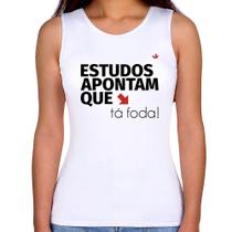 Regata Feminina Estudos apontam que: tá foda! - Foca na Moda