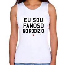 Regata Feminina Eu sou famoso no Rodízio - Foca na Moda