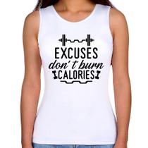 Regata Feminina Excuses Do'nt Burn Calories - Foca na Moda Regata Feminina Excuses Do'nt Burn Calories - Foca na Moda