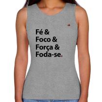 Regata Feminina Fé & Foco & Força & Foda-se - Foca na Moda