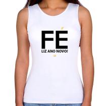 Regata Feminina Fé liz ano novo! - Foca na Moda Regata Feminina Fé liz ano novo! - Foca na Moda