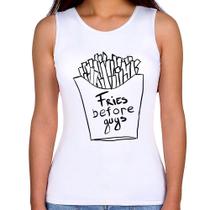 Regata Feminina Fries Before Guys - Foca na Moda Regata Feminina Fries Before Guys - Foca na Moda