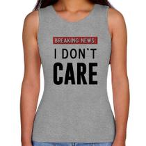 Regata Feminina I don't care - Foca na Moda Regata Feminina I don't care - Foca na Moda