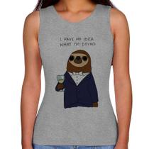 Regata Feminina I have no idea what I am doing - Foca na Moda