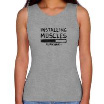 Regata Feminina Installing Muscles - Foca na Moda Regata Feminina Installing Muscles - Foca na Moda