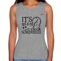 Regata Feminina It's wine o'clock somewhere - Foca na Moda