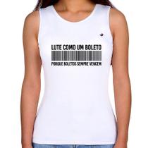Regata Feminina Lute como um boleto - Foca na Moda Regata Feminina Lute como um boleto - Foca na Moda
