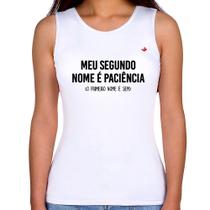 Regata Feminina Meu segundo nome é paciência - Foca na Moda Regata Feminina Meu segundo nome é paciência - Foca na Moda