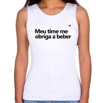 Regata Feminina Meu time me obriga a beber - Foca na Moda