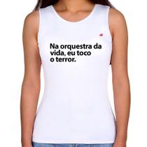 Regata Feminina Na orquestra da vida eu toco o terror - Foca na Moda