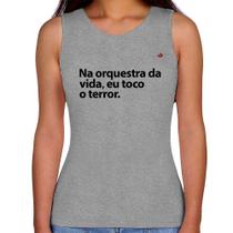 Regata Feminina Na orquestra da vida eu toco o terror - Foca na Moda