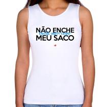 Regata Feminina Não enche meu saco, enche meu copo - Foca na Moda Regata Feminina Não enche meu saco, enche meu copo - Foca na Moda