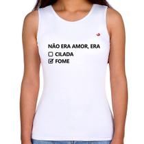 Regata Feminina Não era amor, era fome - Foca na Moda