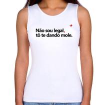 Regata Feminina Não sou legal, tô te dando mole - Foca na Moda Regata Feminina Não sou legal, tô te dando mole - Foca na Moda