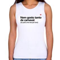 Regata Feminina Nem gosto tanto de carnaval - Foca na Moda Regata Feminina Nem gosto tanto de carnaval - Foca na Moda