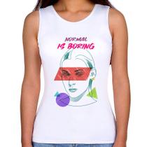 Regata Feminina Normal is boring - Foca na Moda Regata Feminina Normal is boring - Foca na Moda