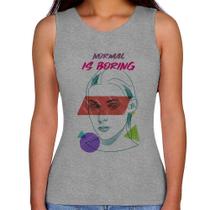 Regata Feminina Normal is boring - Foca na Moda Regata Feminina Normal is boring - Foca na Moda