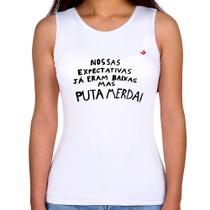 Regata Feminina Nossas expectativas já eram baixas - Foca na Moda