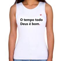 Regata Feminina O tempo todo Deus é bom - Foca na Moda