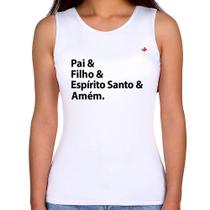 Regata Feminina Pai, Filho, Espírito Santo, Amém - Foca na Moda Regata Feminina Pai, Filho, Espírito Santo, Amém - Foca na Moda