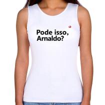 Regata Feminina Pode isso, Arnaldo - Foca na Moda Regata Feminina Pode isso, Arnaldo - Foca na Moda