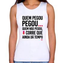Regata Feminina Quem pegou, pegou - Foca na Moda Regata Feminina Quem pegou, pegou - Foca na Moda