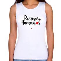 Regata Feminina Recursos Humanos por amor - Foca na Moda Regata Feminina Recursos Humanos por amor - Foca na Moda