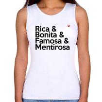 Regata Feminina Rica & Bonita & Famosa & Mentirosa - Foca na Moda