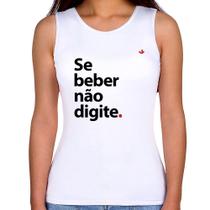 Regata Feminina Se beber não digite - Foca na Moda Regata Feminina Se beber não digite - Foca na Moda