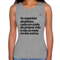 Regata Feminina Se organizar direitinho, cada um cuida da própria vida - Foca na Moda