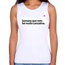 Regata Feminina Semana que vem foi muito cansativa - Foca na Moda