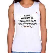 Regata Feminina Somos as netas de todas as bruxas que não puderam queimar - Foca na Moda Regata Feminina Somos as netas de todas as bruxas que não puderam queimar - Foca na Moda