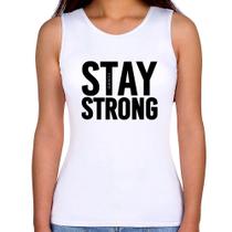 Regata Feminina Stay Strong - Foca na Moda Regata Feminina Stay Strong - Foca na Moda