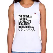 Regata Feminina The cerveja triplica la capacité di parlare otros idiomas - Foca na Moda