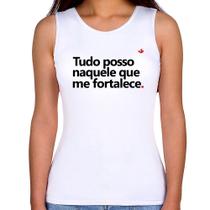 Regata Feminina Tudo posso naquele que me fortalece - Foca na Moda