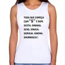 Regata Feminina Tudo que começa com S é bom - Foca na Moda