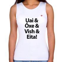 Regata Feminina Uai & Ôxe & Vish & Eita! - Foca na Moda Regata Feminina Uai & Ôxe & Vish & Eita! - Foca na Moda
