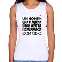 Regata Feminina Um homem, uma máquina, uma besta enjaulada com ódio - Foca na Moda