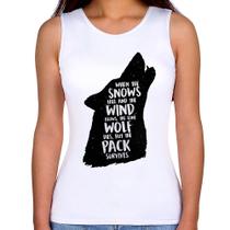 Regata Feminina When the snows fall and the white winds blow, the lone wolf dies, but the pack survives - Foca na Moda