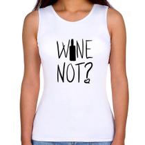 Regata Feminina Wine not - Foca na Moda Regata Feminina Wine not - Foca na Moda