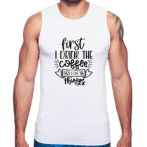 Regata First I drink the coffee then I do the things - Foca na Moda